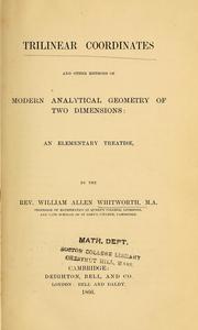 Cover of: Trilinear coordinates and other methods of modern analytical geometry of two dimensions: an elementary treatise.