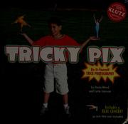Cover of: Tricky pix: do-it-yourself trick photography