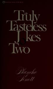 Cover of: Truly tasteless jokes two by Blanche Knott