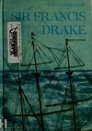 Cover of: The true story of Sir Francis Drake by Will Holwood