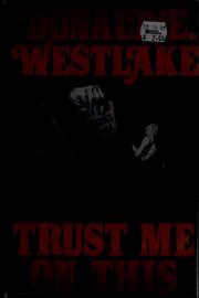 Cover of: Trust me on this by Donald E. Westlake