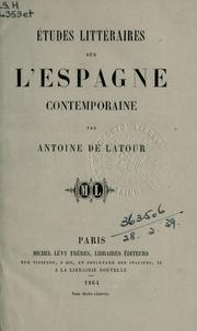 Cover of: Études littéraires sur l'Espagne contemporaine. by Antoine de Latour