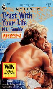 Cover of: Trust with your life by M. L. Gamble