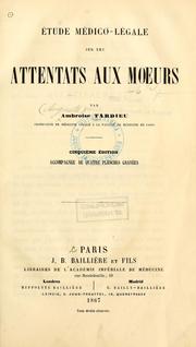 Cover of: Étude médico-légale sur les attentats aux moeurs by Ambroise Tardieu