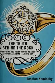Cover of: The truth behind the rock: everything you never wanted to know about engagements-- until now