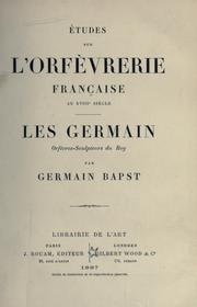 Cover of: Études sur l'orfèvrie française au 18e siècle: les Germain, orfèvres-sculpteurs du roy.