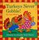 Cover of: Turkeys never gobble!