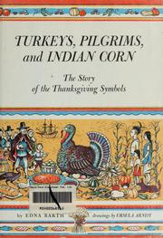 Cover of: Turkeys, Pilgrims, and Indian corn: the story of the Thanksgiving symbols