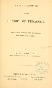 Cover of: Twelve lectures on the history of pedagogy: delivered before the Cincinnati teachers' association.