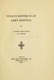 Cover of: Twelve months in an army hospital by Tessie Edna Lewis