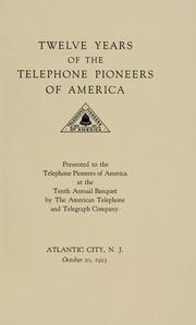 Twelve years of the Telephone Pioneers of America.