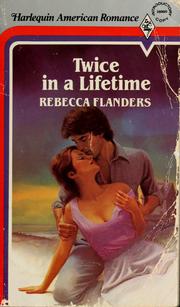 Cover of: Twice in a lifetime by Rebecca Flanders