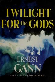 Cover of: Twilight for the Gods by Ernest K. Gann