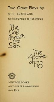 Cover of: Two great plays: The dog beneath the skin : The ascent of F6