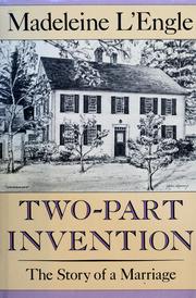 Cover of: Two-Part Invention: The Story of Marriage: Crosswicks Journals #4