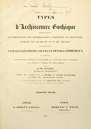 Cover of: Types d'architecture gothique, empruntés aux édifices les plus remarquables construits en Angleterre pendant les XII, XIII, XIV, XV, et XVI siècles