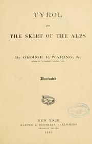 Cover of: Tyrol and the skirt of the Alps by George E. Waring Jr.