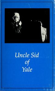 Cover of: Uncle Sid of Yale by compiled and edited by William A. Wiedersheim.