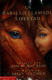 Cover of: Un caballo llamado Libertad by Pam Muñoz Ryan