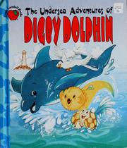 Cover of: The undersea adventures of Digby Dolphin by Drue DeMatteis