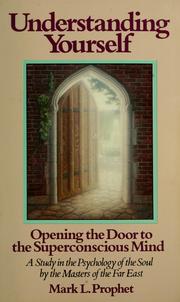 Cover of: Understanding yourself: opening the door to the superconscious mind : a study in the psychology of the soul by the masters of the Far East