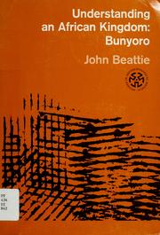 Cover of: Understanding an African kingdom: Bunyoro.
