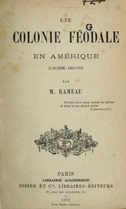Cover of: Une colonie féodale en Amérique (L'Acadie, 1604-1710)