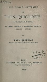 Cover of: Une énigme littéraire: le "Don Quichotte" d'Avellaneda: Le drama espagnol: Philologie amusante: Hernani: Carmen.