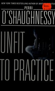 Cover of: Unfit to practice by Perri O'Shaughnessy