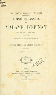 Cover of: Une femme du monde au 18e si©Łecle: derni©Łeres ann©Øees de madame d'©ØEpinay, son salon et ses amis, d'apr©Łes des lettres et des documents in©Øedits