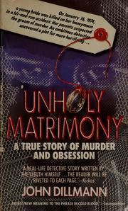 Cover of: Unholy matrimony: a true story of murder and obsession