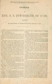 Cover of: The union of the Democracy--resolutions of '98.: Speech of Hon. N. S. Townshend, of Ohio, delivered in the House of Representatives, March 17, 1852.