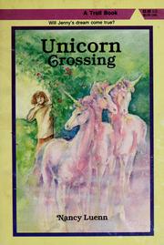 Cover of: Unicorn crossing by Nancy Luenn