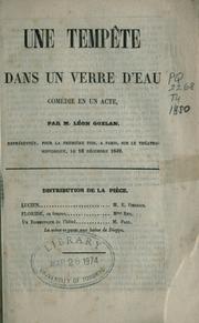 Cover of: Une tempéte dans un verre d'eau: comédie en 1 acte. Représenté, pour la première fois, a Paris, sur le Théatre historique, le 18 déc. 1849.