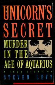 Cover of: The unicorn's secret: murder in the Age of Aquarius : a true story
