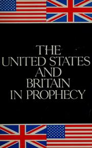 The United States and Britain in prophecy by Herbert W. Armstrong
