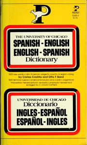 Cover of: The University of Chicago Spanish dictionary by compiled by Carlos Castillo & Otto F. Bond, with the assistance of Barbara M. Garcia.