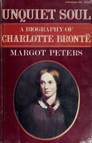 Cover of: Unquiet soul: a biography of Charlotte Bronte