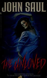 Cover of: The unloved by John Saul