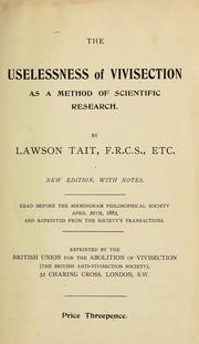 Cover of: The uselessness of vivisection as a method of scientific research by Lawson Tait