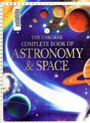 Cover of: The Usborne complete book of astronomy & space by Lisa Miles