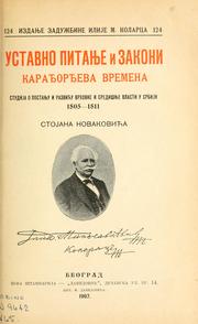 Cover of: Ustavno pitanje i zakoni Karaoreva vremena: studija o postanju i razvicu vrhovne i srednisnje vlasti u Srbiji, 1805-1811.