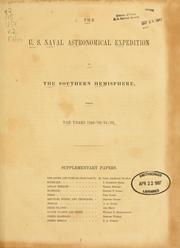 The U.S. Naval Astronomical Expedition to the southern hemisphere, during the years 1849-'50-'51-'52 by United States Naval Astronomical Expedition, 1849-1852.