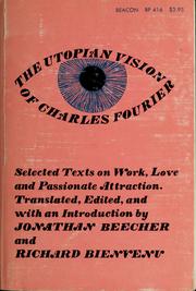 Cover of: The Utopian vision of Charles Fourier by translated, edited and with an introduction by Jonathan Beecher and Richard Bienvenu.