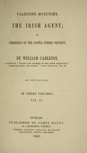 Cover of: Valentine M'Clutchy, the Irish agent: or, Chronicles of the Castle Cumber property.