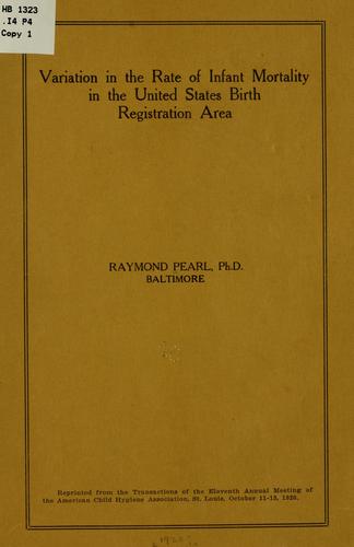 Variation in the rate of infant mortality in the United States birth registration area by Raymond Pearl