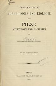 Cover of: Vergleichende Morphologie und Biologie der Pilze, Mycetozoen und Bacterien by Heinrich Anton de Bary
