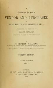 Cover of: A treatise on the law of vendor and purchaser of real estate and chattels real by T. Cyprian Williams