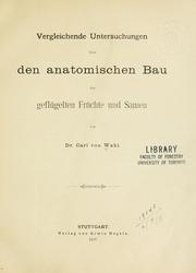 Vergleichende Untersuchungen über den anatomischen Bau der geflügelten Früchte und Samen by Wahl, Carl Georg von