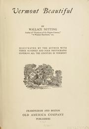 Cover of: Vermont beautiful by Wallace Nutting, Wallace Nutting